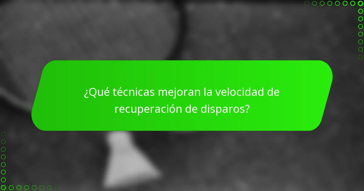 ¿Qué técnicas mejoran la velocidad de recuperación de disparos?